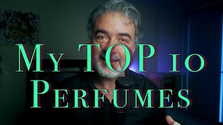 My TOP 10 Perfumes  Vol 13 [upl. by Dyal]