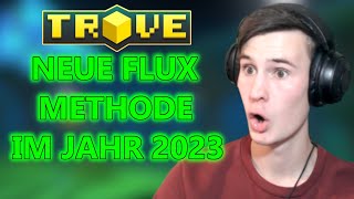 Trove neueste Flux Methode 2023 StuhrLP [upl. by Hamlen]