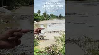 Kondisi Terkini Banjir Aceh Tamiang [upl. by Miett]