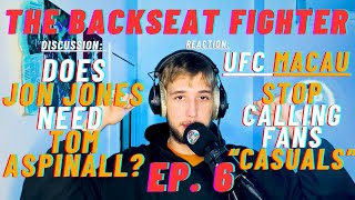 Jon Jones v Aspinall 2025 quotYoure a Casualquot and Reaction to UFC Macau  The Backseat Fighter Ep 6 [upl. by Meara]