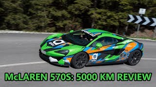 McLAREN 570S 5000 KM REVIEW [upl. by Yetsirhc]