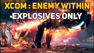 Can You Beat XCOM  ENEMY WITHIN With Only Explosives [upl. by Trebbor895]