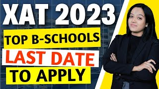 XAT 2023 Latest Updates 🔥Top MBA College Last Date to Apply through XAT [upl. by Abra443]