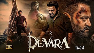 Devara Full Movie 2024 Jr NTR amp Jahnvi Kapoor  South Indian Hindi Dubbed Full Action HD Movie [upl. by Korwin]