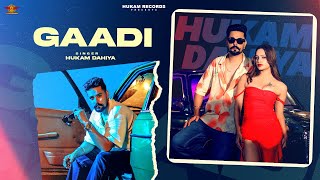 Gaadi Official Video  Hukam Dahiya  New Haryanvi Song 2024 [upl. by Ecirtnom]