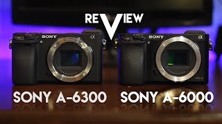 SONY A6000 VS SONY A6300  REVIEW TEST COMPARE [upl. by Onirotciv]