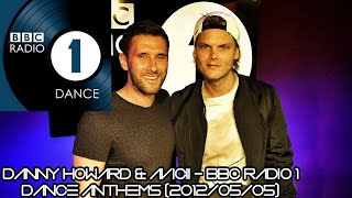 Danny Howard amp Avicii  BBC Radio 1 Dance Anthems 20120505 [upl. by Nael]