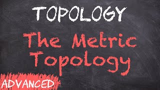 The Metric Topology  Definition and Examples  Topology [upl. by Robina]