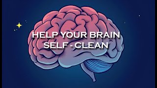 Help your brain selfclean [upl. by Laeynad]