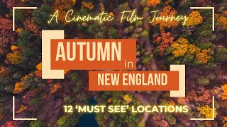 AUTUMN IN NEW ENGLAND CINEMATIC 12 MUST SEE LOCATIONS [upl. by Virginie]