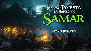 MALING PIYESTA SA BARYO NG SAMAR  Kwentong Aswang  True Story [upl. by Juno564]