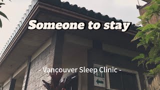 Vancouver Sleep Clinic  Someone to stay Lyrics Video [upl. by Norrv]