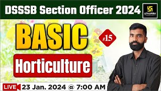 Basic Horticulture 15  DSSSB Horticulture Section Officer 2024  Utkarsh Agriculture Classes [upl. by Hammock]