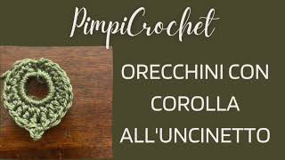 Orecchini con corolla alluncinetto PimpiCrochet [upl. by Winchester]