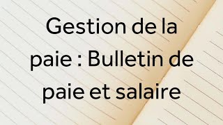 Cours 1 Gestion de la paie  Bulletin de paie et salaire [upl. by Strenta]