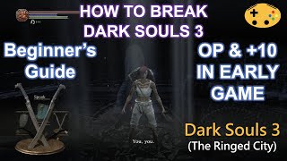 How To Op Early And 10 Weapon  DEX Melee Build Dark Souls 3 Overpowered [upl. by Veradis176]