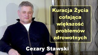 Kuracja Życia cofająca większość problemów zdrowotnych  Cezary Stawski [upl. by La]