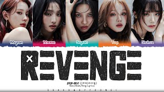 GIDLE 여자아이들 Revenge Lyrics Color Coded HanRomEng  ShadowByYoongi [upl. by Nyrad]