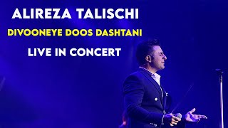 Alireza Talischi  Divooneye Doos Dashtani I Live in Concert  علیرضا طلیسچی  دیوونه دوس داشتنی [upl. by Nellahs]