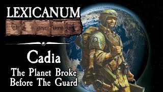 Cadia  The Planet Broke Before The Guard  Warhammer 40K Lore [upl. by Darelle]