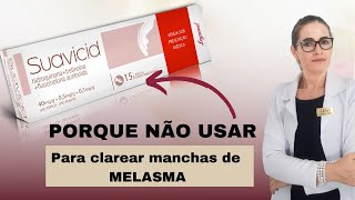 Tratamento de Melasma PORQUE NÃO DEVO USAR A POMADA SUAVICID [upl. by Nnalorac]