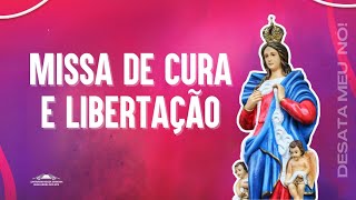 MISSA DE CURA E LIBERTAÇÃO  23112024  15H [upl. by Adnovay]