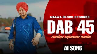 DABB 45  Sidhu Moose Wala New Song  Latest Punjabi Songs 2024 [upl. by Tavis342]