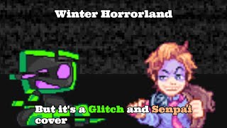 Youre stuck here too Winter Horrorland but its a Glitch and Senpai cover [upl. by Hotchkiss]