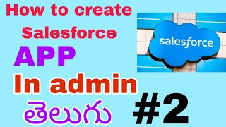 How to create salesforce app in admin app salesforce admin [upl. by Gilemette]