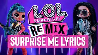 Surprise Me  Official Lyric Video  LOL Surprise OMG Remix [upl. by Ardle]