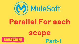 Parallel for each in mule 4  Part1  MuleSoft [upl. by Rednave]