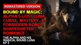 Bound by Magic Alphas Lost LunaCurse Mystery amp Forbidden BondShapeshifter Romance [upl. by Sukramal]