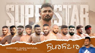 Superstar  Sharna Takhtupura  Music R Ali  Kabaddi365  Kabaddi Song 2024 [upl. by Ynnus]