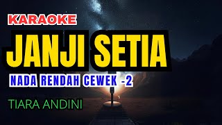 Janji Setia  Tiara Andini Karaoke Nada Rendah Wanita 2 [upl. by Benetta]