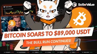 Bitcoin Soars to 89000 USDT—The Bull Run Continues  SoSoValue News [upl. by Caldwell]