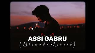 Assi Gabru Punjabi  Song  Slowed And Reverb [upl. by Acinomad]