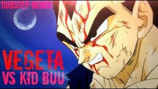 Vegeta Vs Kid Buu Dubstep Remix THE SAIYAN PRINCE TRIBUTE Lezbeepic Reupload [upl. by Oralee]