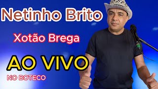 XOTÃO BREGA AO VIVO NO BOTECO NETINHO BRITO AS MAIS 2024 [upl. by Champ]