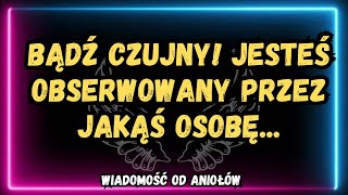 Bądź czujny Jesteś obserwowany przez jakąś osobęwiadomość od aniołów [upl. by Nitsraek]