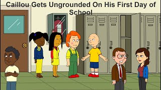 Caillou Gets Ungrounded On His First Day of School [upl. by Anneiv535]