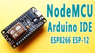 Programming NodeMCU ESP12E IoT Module using Arduino IDE [upl. by Enyala498]