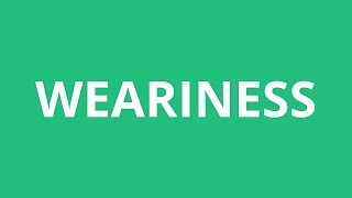 How To Pronounce Weariness  Pronunciation Academy [upl. by Aicnilav727]