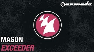 Mason  Exceeder Original Mix [upl. by Maiga]