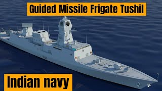 Guided Missile Frigate Tushil Indias New Maritime Protector  Indian Navy [upl. by Oakes]