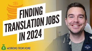 HOW TO FIND TRANSLATION JOBS IN 2024 Freelance Translator [upl. by Vaules]