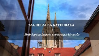 Zagrebačka katedrala  simbol grada Zagreba i ponos cijele Hrvatske [upl. by Elicec]