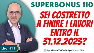 SuperBonus 110 sei costretto a finire i lavori entro il 31122023  Aperitivo al 110  N 411 [upl. by Dolora]