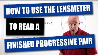 How To Use The Lensmeter To Read a Finished Progressive Pair [upl. by Paluas]