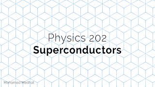 PHYS202 12 Superconductors [upl. by Hare]