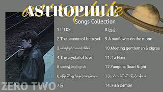 Astrophiles Songs Collection  Astrophile ရဲ့ သီချင်းများပေါ့ သဲညှာရယ် [upl. by Schwartz]